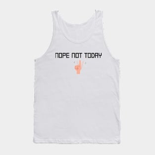 Nope Not Today Funny Quote With Hands Graphic illustration Tank Top